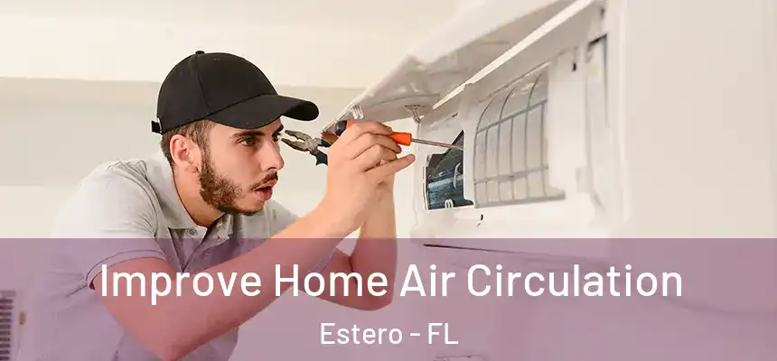 Improve Home Air Circulation Estero - FL