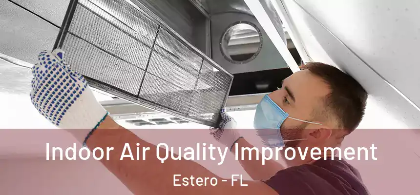  Indoor Air Quality Improvement Estero - FL