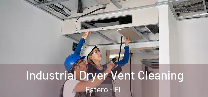  Industrial Dryer Vent Cleaning Estero - FL