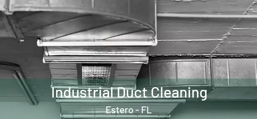  Industrial Duct Cleaning Estero - FL