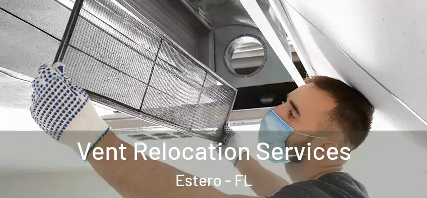  Vent Relocation Services Estero - FL